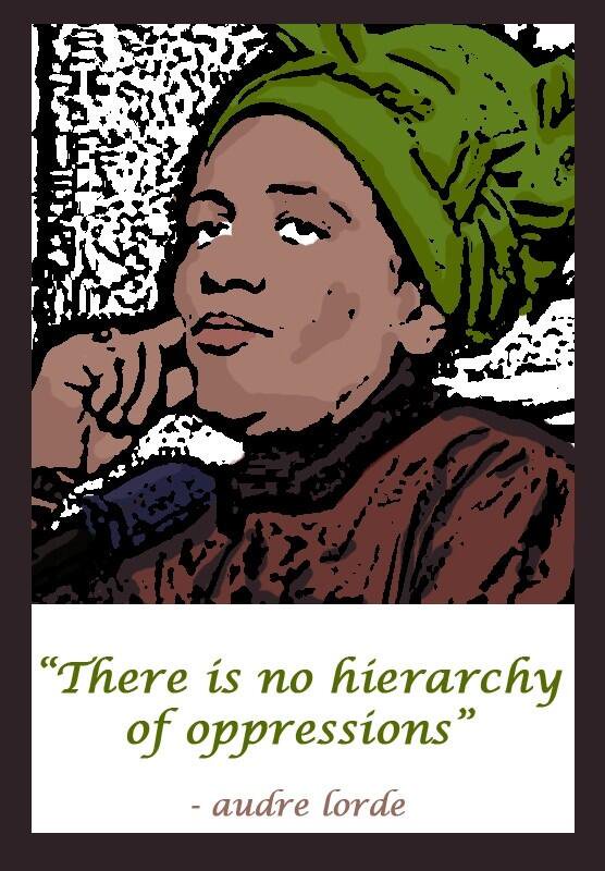 There is No Hierarchy of Freedom and Liberty:  Another Gift from Audre Lorde
